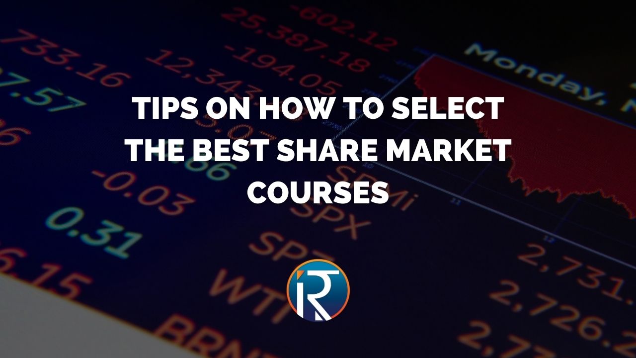 Tips on how to select the Best Share Market  Courses